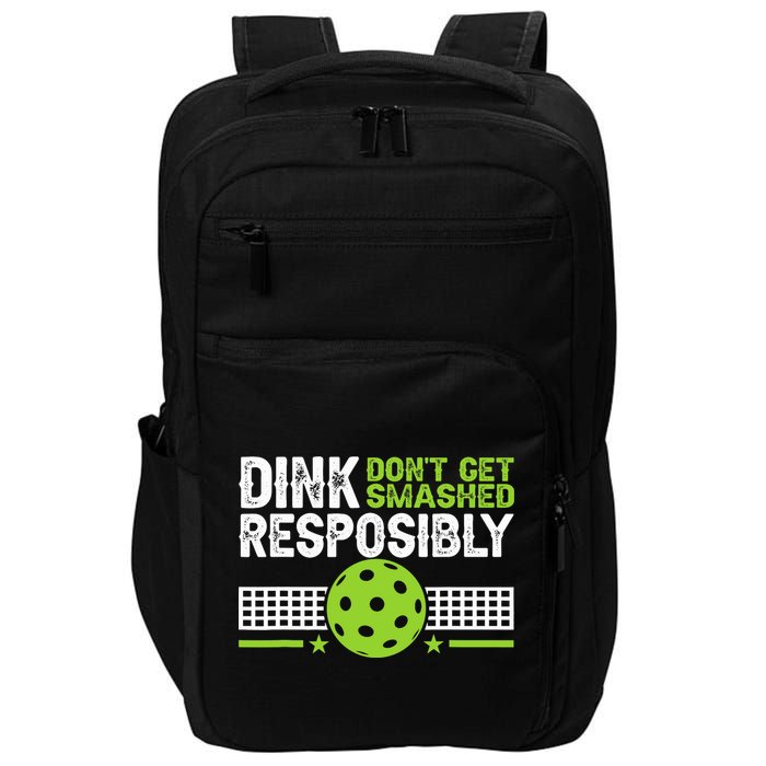 Funny Dink Responsibly Don't Get Smashed Pickleball Impact Tech Backpack