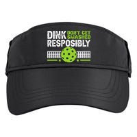 Funny Dink Responsibly Don't Get Smashed Pickleball Adult Drive Performance Visor
