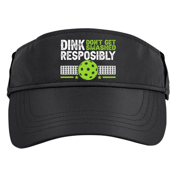Funny Dink Responsibly Don't Get Smashed Pickleball Adult Drive Performance Visor