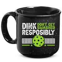 Funny Dink Responsibly Don't Get Smashed Pickleball 15oz Campfire Ceramic Mug