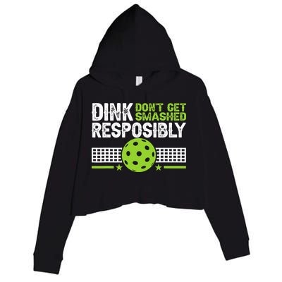 Funny Dink Responsibly Don't Get Smashed Pickleball Crop Fleece Hoodie