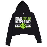 Funny Dink Responsibly Don't Get Smashed Pickleball Crop Fleece Hoodie