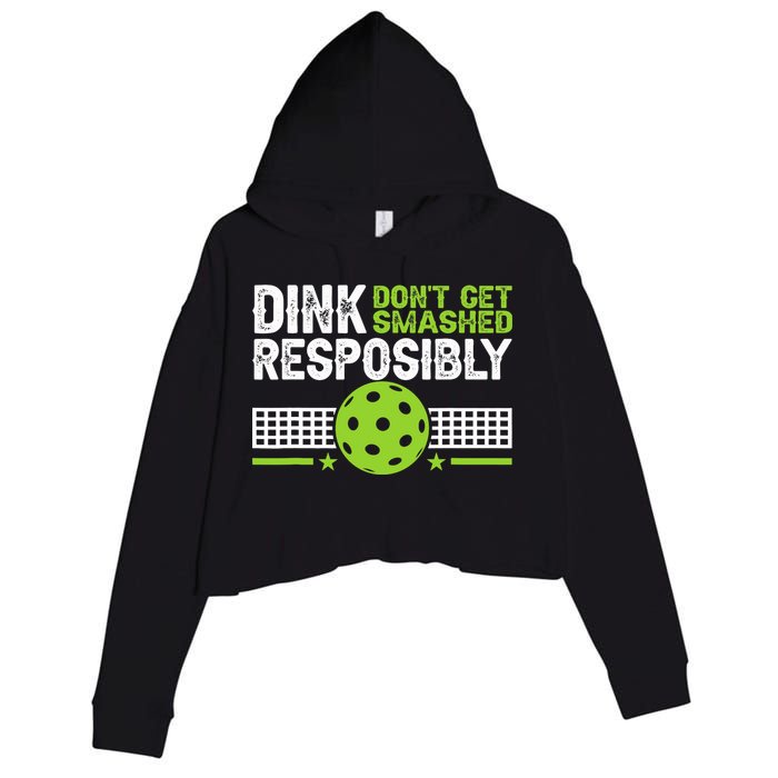 Funny Dink Responsibly Don't Get Smashed Pickleball Crop Fleece Hoodie