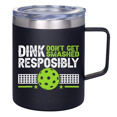 Funny Dink Responsibly Don't Get Smashed Pickleball 12oz Stainless Steel Coffee Mug