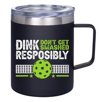 Funny Dink Responsibly Don't Get Smashed Pickleball 12oz Stainless Steel Coffee Mug