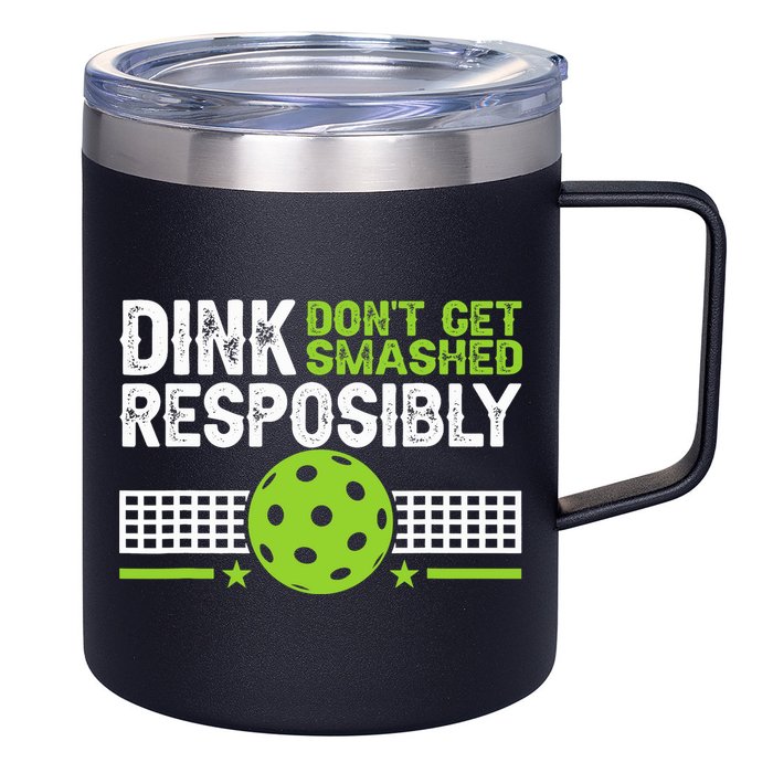 Funny Dink Responsibly Don't Get Smashed Pickleball 12oz Stainless Steel Coffee Mug