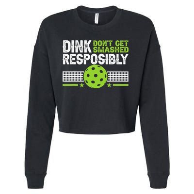 Funny Dink Responsibly Don't Get Smashed Pickleball Cropped Pullover Crew