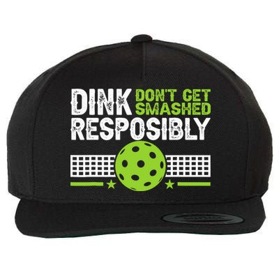 Funny Dink Responsibly Don't Get Smashed Pickleball Wool Snapback Cap