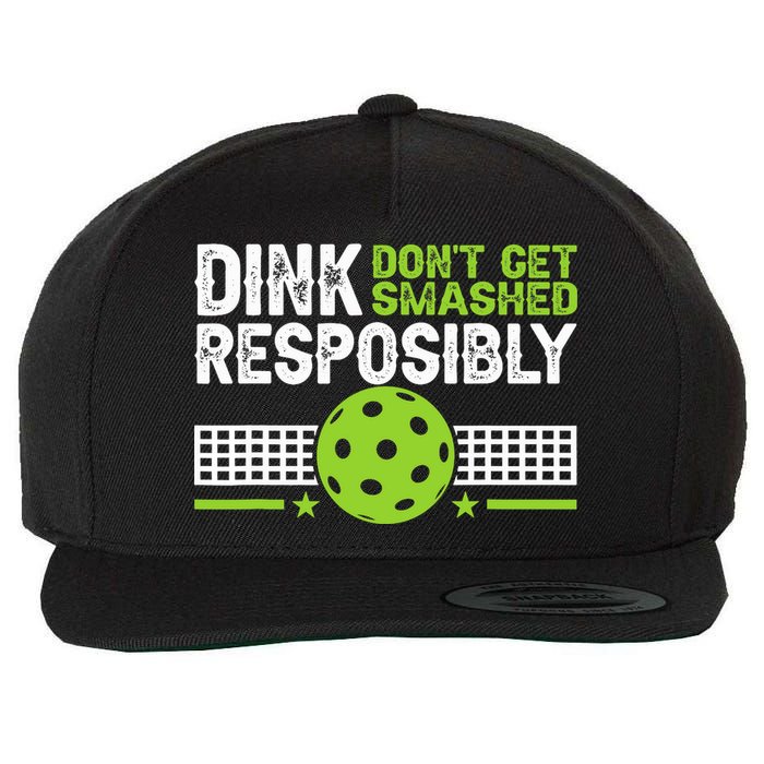 Funny Dink Responsibly Don't Get Smashed Pickleball Wool Snapback Cap