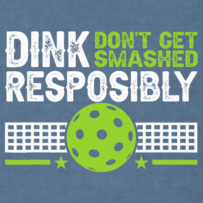 Funny Dink Responsibly Don't Get Smashed Pickleball Garment-Dyed Sweatshirt
