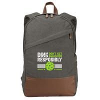 Funny Dink Responsibly Don't Get Smashed Pickleball Cotton Canvas Backpack