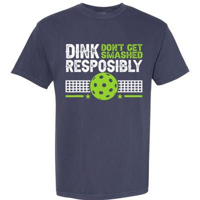 Funny Dink Responsibly Don't Get Smashed Pickleball Garment-Dyed Heavyweight T-Shirt