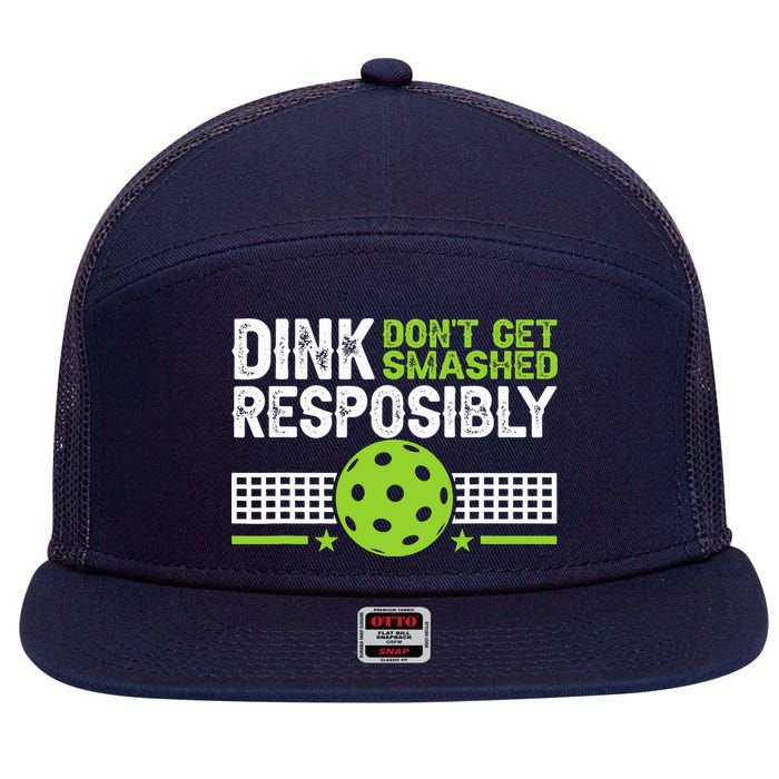 Funny Dink Responsibly Don't Get Smashed Pickleball 7 Panel Mesh Trucker Snapback Hat