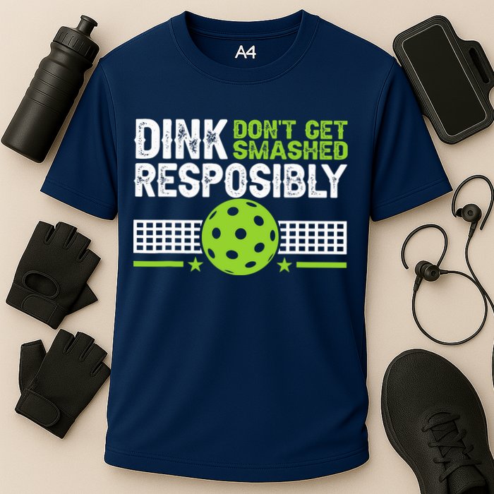 Funny Dink Responsibly Don't Get Smashed Pickleball Performance Shirt
