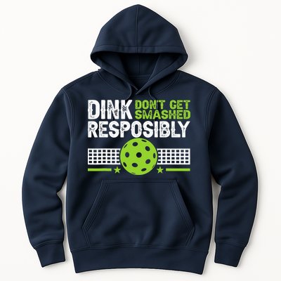 Funny Dink Responsibly Don't Get Smashed Pickleball Hoodie