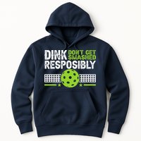 Funny Dink Responsibly Don't Get Smashed Pickleball Hoodie