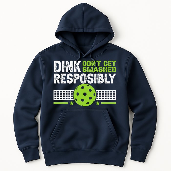 Funny Dink Responsibly Don't Get Smashed Pickleball Hoodie