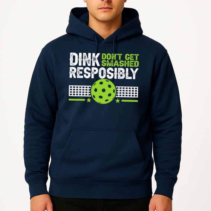 Funny Dink Responsibly Don't Get Smashed Pickleball Hoodie
