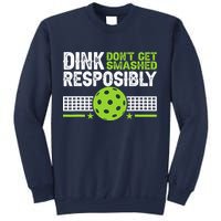 Funny Dink Responsibly Don't Get Smashed Pickleball Sweatshirt
