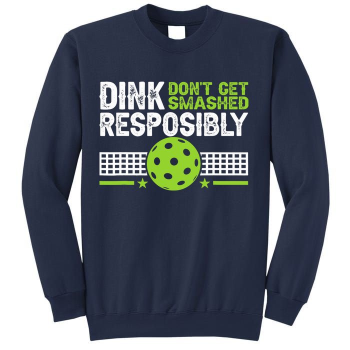 Funny Dink Responsibly Don't Get Smashed Pickleball Sweatshirt