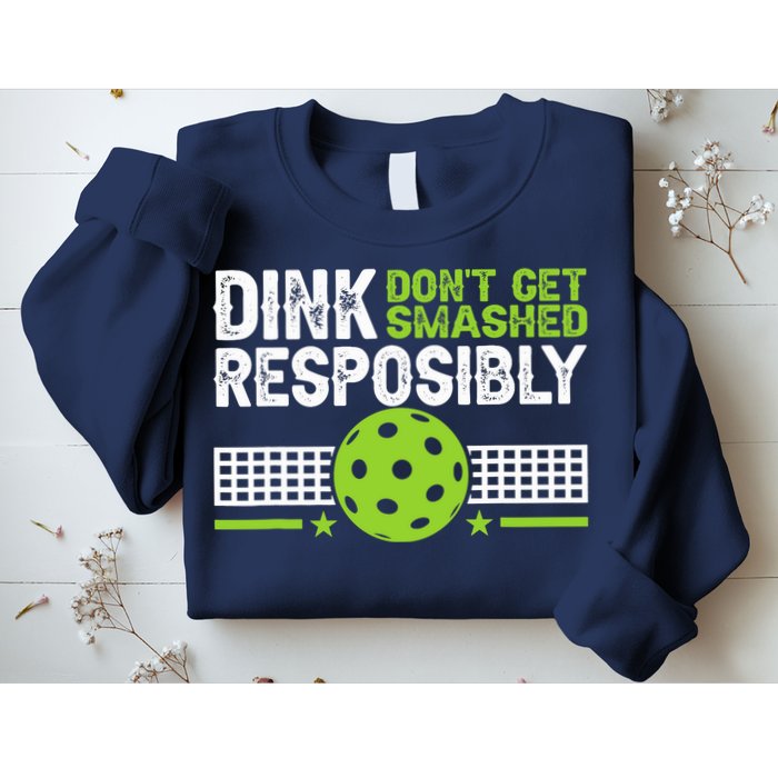 Funny Dink Responsibly Don't Get Smashed Pickleball Sweatshirt