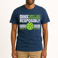 Funny Dink Responsibly Don't Get Smashed Pickleball Tall T-Shirt