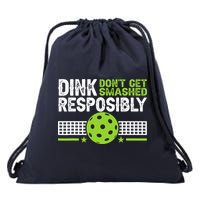 Funny Dink Responsibly Don't Get Smashed Pickleball Drawstring Bag