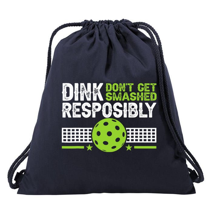 Funny Dink Responsibly Don't Get Smashed Pickleball Drawstring Bag