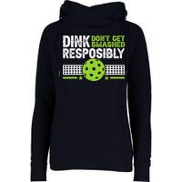 Funny Dink Responsibly Don't Get Smashed Pickleball Womens Funnel Neck Pullover Hood