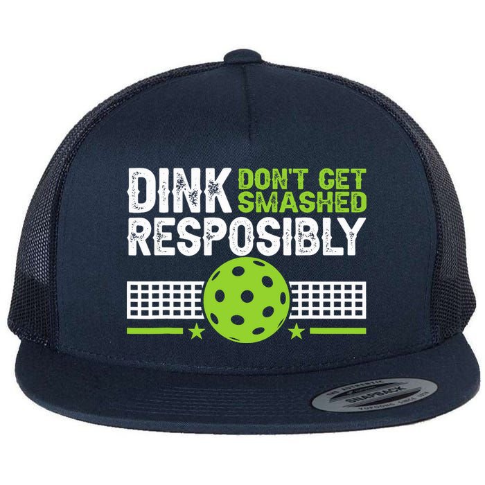 Funny Dink Responsibly Don't Get Smashed Pickleball Flat Bill Trucker Hat