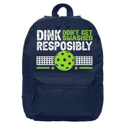 Funny Dink Responsibly Don't Get Smashed Pickleball 16 in Basic Backpack