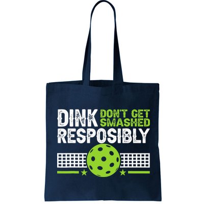 Funny Dink Responsibly Don't Get Smashed Pickleball Bag