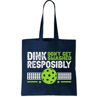 Funny Dink Responsibly Don't Get Smashed Pickleball Bag