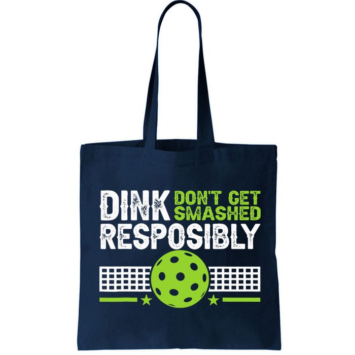 Funny Dink Responsibly Don't Get Smashed Pickleball Bag