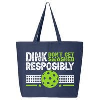 Funny Dink Responsibly Don't Get Smashed Pickleball 25L Jumbo Tote