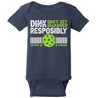 Funny Dink Responsibly Don't Get Smashed Pickleball Baby Bodysuit
