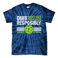 Funny Dink Responsibly Don't Get Smashed Pickleball Tie-Dye T-Shirt