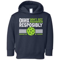 Funny Dink Responsibly Don't Get Smashed Pickleball Toddler Hoodie