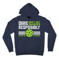 Funny Dink Responsibly Don't Get Smashed Pickleball Tall Hoodie