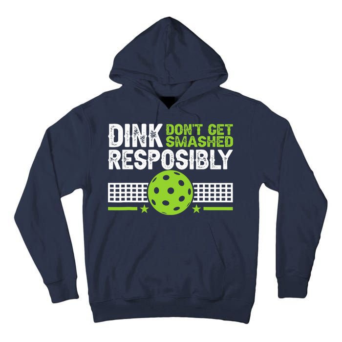 Funny Dink Responsibly Don't Get Smashed Pickleball Tall Hoodie