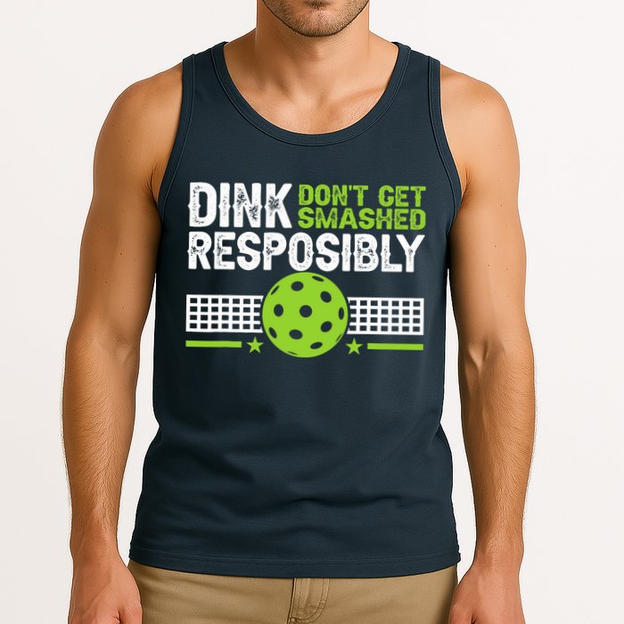 Funny Dink Responsibly Don't Get Smashed Pickleball Tank Top