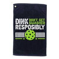 Funny Dink Responsibly Don't Get Smashed Pickleball Golf Towel