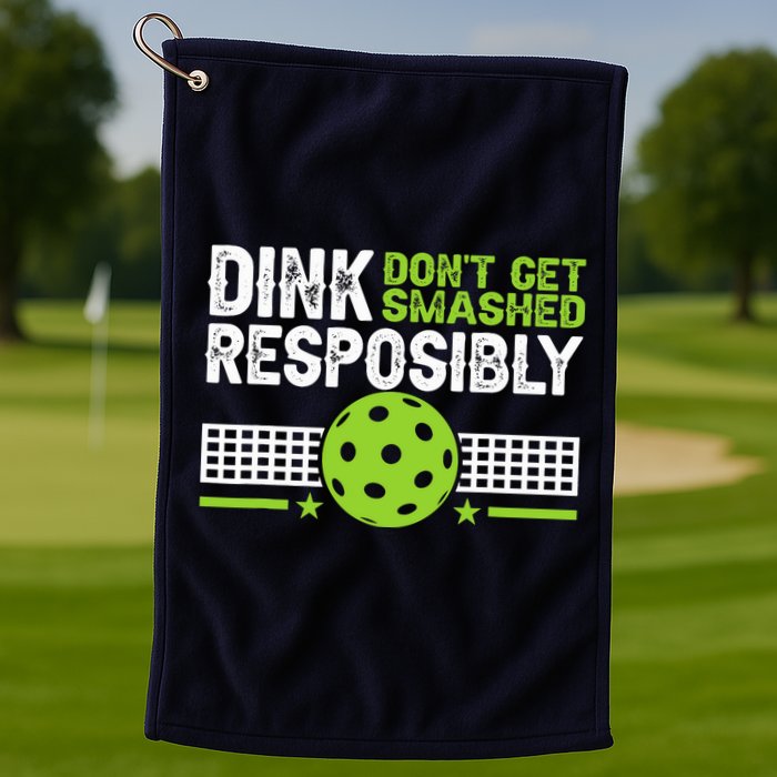Funny Dink Responsibly Don't Get Smashed Pickleball Golf Towel