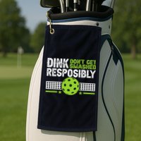 Funny Dink Responsibly Don't Get Smashed Pickleball Golf Towel