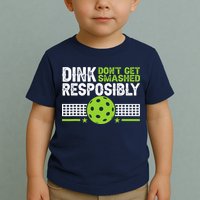 Funny Dink Responsibly Don't Get Smashed Pickleball Toddler T-Shirt