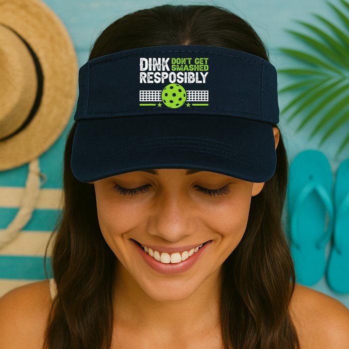 Funny Dink Responsibly Don't Get Smashed Pickleball Visor