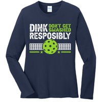 Funny Dink Responsibly Don't Get Smashed Pickleball Ladies Long Sleeve Shirt