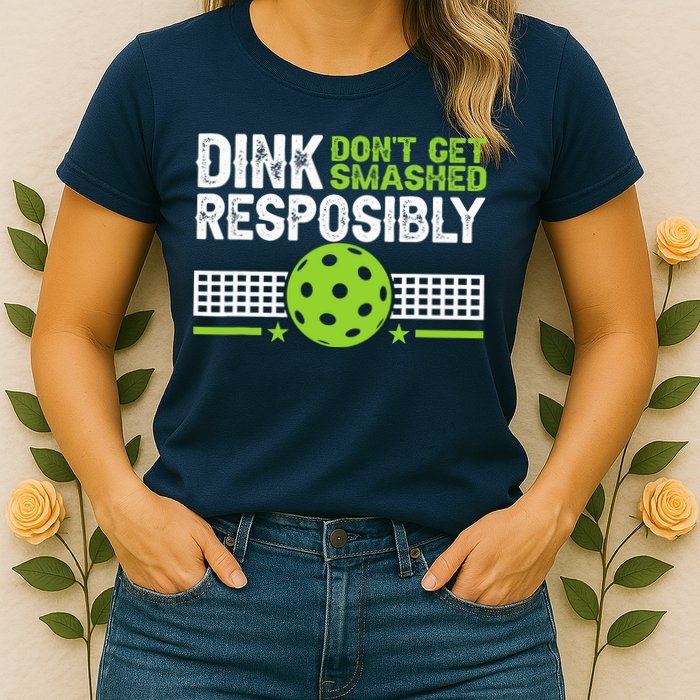 Funny Dink Responsibly Don't Get Smashed Pickleball Womens T-Shirt