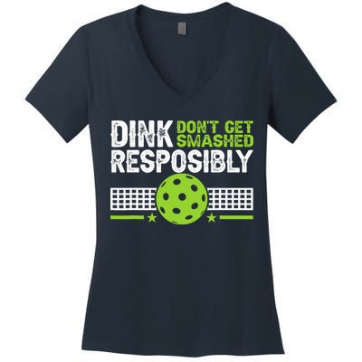 Funny Dink Responsibly Don't Get Smashed Pickleball Women's V-Neck T-Shirt