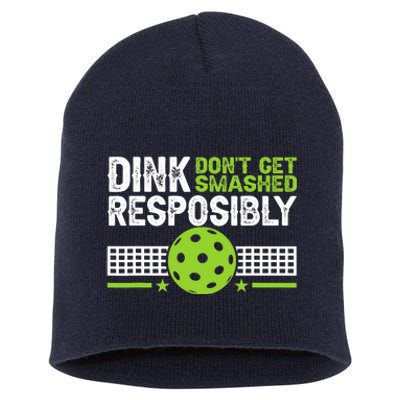 Funny Dink Responsibly Don't Get Smashed Pickleball Short Acrylic Beanie